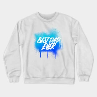 Best Dad Ever Crewneck Sweatshirt